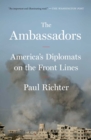 Image for Ambassadors: America&#39;s Diplomats on the Front Lines