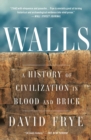 Image for Walls : A History of Civilization in Blood and Brick