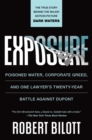 Image for Exposure: Poisoned Water, Corporate Greed, and One Lawyer&#39;s Twenty-Year Battle against DuPont