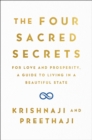 Image for The Four Sacred Secrets : For Love and Prosperity, A Guide to Living in a Beautiful State