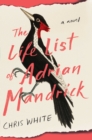 Image for The Life List of Adrian Mandrick