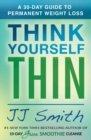 Image for Think yourself thin: a 30-day guide to permanent weight loss