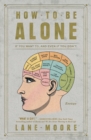 Image for How to be alone  : if you want to, and even if you don&#39;t