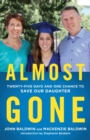 Image for Almost Gone : Twenty-Five Days and One Chance to Save Our Daughter