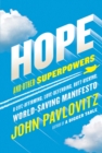 Image for Hope and Other Superpowers: A Life-Affirming, Love-Defending, Butt-Kicking, World-Saving Manifesto