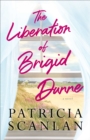 Image for The Liberation of Brigid Dunne : A Novel