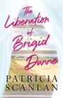 Image for Liberation of Brigid Dunne: A Novel