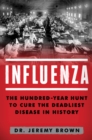 Image for Influenza  : the hundred-year hunt to cure the deadliest disease in history
