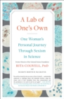 Image for Lab of One&#39;s Own: One Woman&#39;s Personal Journey Through Sexism in Science