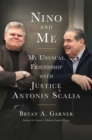 Image for Nino and Me : My Unusual Friendship with Justice Antonin Scalia