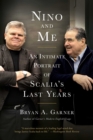 Image for Nino and me: my unusual friendship with Justice antonin scalia