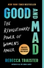 Image for Good and mad: the revolutionary power of women&#39;s anger