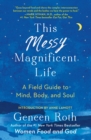 Image for This messy magnificent life: a field guide