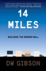 Image for 14 miles: building the border wall