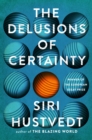 Image for Delusions of Certainty