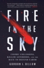 Image for Fire in the sky: an ancient asteroid, cosmic impacts and the battle to save Earth