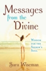 Image for Messages from the divine: wisdom for the seeker&#39;s soul