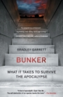 Image for Bunker : What It Takes to Survive the Apocalypse