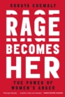 Image for Rage Becomes Her : The Power of Women&#39;s Anger