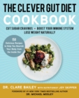 Image for The clever gut diet recipe book: delicious recipes to help you nourish your body from the inside out