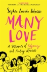 Image for Many Love: A Memoir of Polyamory and Finding Love(s)