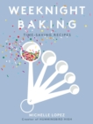 Image for Weeknight baking  : recipes to fit your schedule