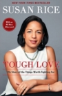 Image for Tough love  : my story of the things worth fighting for