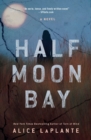 Image for Half Moon Bay : A Novel