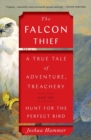 Image for The falcon thief  : a true tale of adventure, treachery, and the hunt for the perfect bird