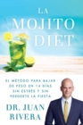 Image for La Mojito Diet (Spanish Edition) : El metodo para bajar de peso en 14 dias sin estres y sin perderte la fiesta