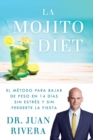 Image for La mojito diet: el metodo para bajar de peso en 14 dias sin estres y sin perderte la fiesta