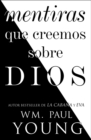Image for Mentiras que creemos sobre Dios (Lies We Believe About God Spanish edition)