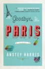 Image for Goodbye, Paris : A Novel