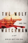 Image for The Wolf and the Watchman : A Novel