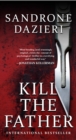 Image for Kill the Father : A Novel