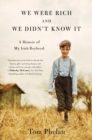 Image for We were rich and we didn&#39;t know it  : a memoir of my Irish boyhood