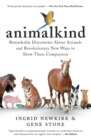 Image for Animalkind  : remarkable discoveries about animals and revolutionary new ways to show them compassion