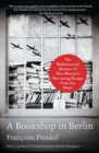 Image for A Bookshop in Berlin : The Rediscovered Memoir of One Woman&#39;s Harrowing Escape from the Nazis