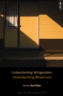 Image for Understanding Wittgenstein, understanding modernism