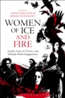 Image for Women of ice and fire: gender, Game of thrones and multiple media engagements