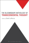 Image for The Bloomsbury Anthology of Transcendental Thought