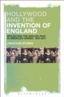 Image for Hollywood and the invention of England: projecting the English past in American cinema, 1930-2017