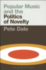 Image for Popular music and the politics of novelty