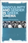 Image for Masculinity and Gender in Greek Cinema