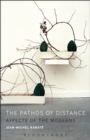 Image for The pathos of distance: affects of the moderns