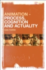 Image for Animation  : process, cognition and actuality