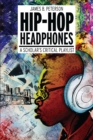 Image for Hip-hop headphones  : a scholar&#39;s critical playlist