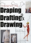 Image for Integrating Draping, Drafting and Drawing