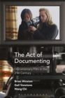 Image for The act of documenting: documentary film in the 21st century