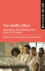 Image for The Netflix effect: technology and entertainment in the 21st century